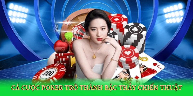 Cá cược poker trở thành bậc thầy chiến thuật