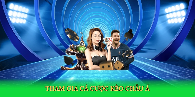Tham gia cá cược kèo châu Á
