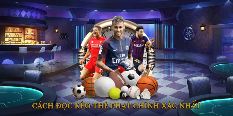 Cách Đọc Kèo Thẻ Phạt Chính Xác Nhất