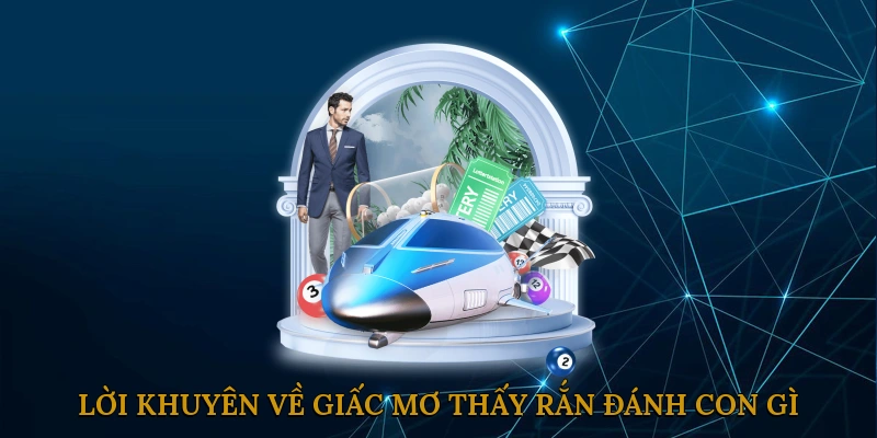 Giấc mơ thấy rắn đánh con gì - Sự liên kết giữa giấc mơ và số mệnh