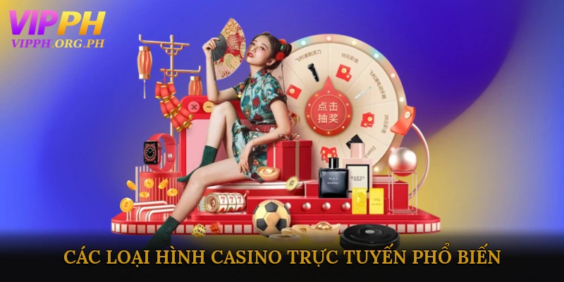 Các loại hình casino trực tuyến phổ biến