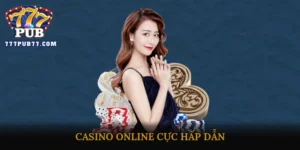 Casino online cực hấp dẫn