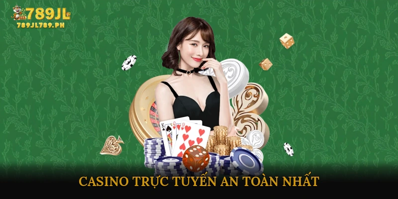 Casino Trực Tuyến An Toàn Nhất