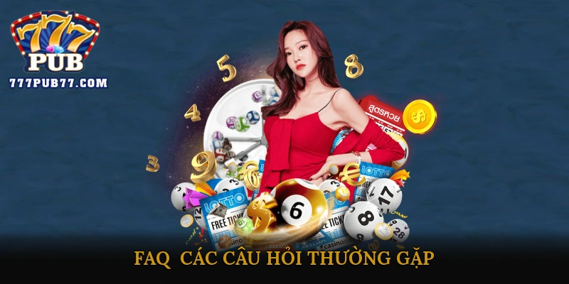 FAQ - Các Câu Hỏi Thường Gặp