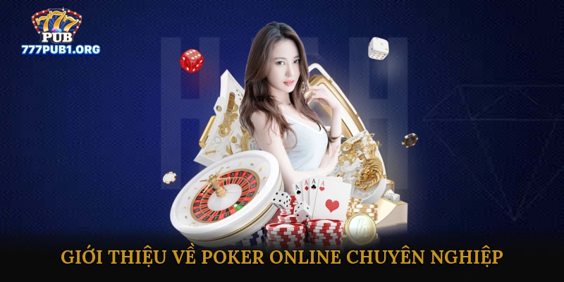 Giới Thiệu Về Poker Online Chuyên Nghiệp