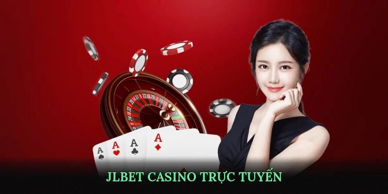 JLBET Casino Trực Tuyến