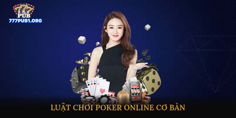 Luật Chơi Poker Online Cơ Bản