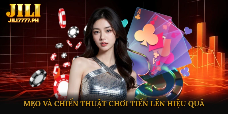 Mẹo và chiến thuật chơi tiến lên hiệu quả