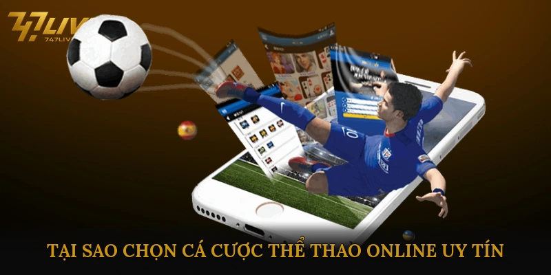 Tại sao chọn Cá Cược Thể Thao Online Uy Tín