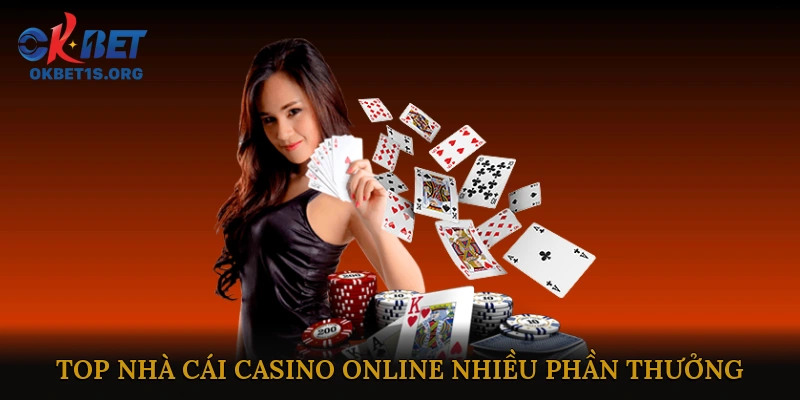 Top Nhà Cái Casino Online Nhiều Phần Thưởng