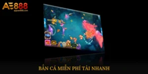 bắn cá miễn phí tải nhanh