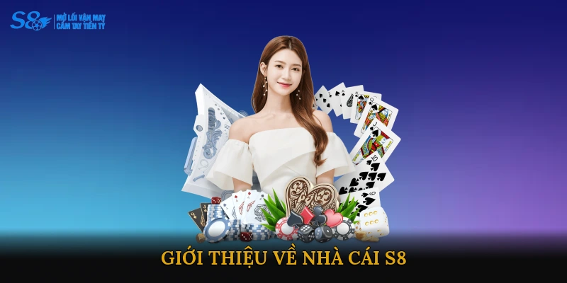 Giới thiệu về nhà cái S8