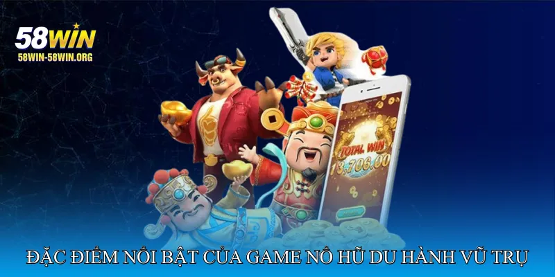 Đặc Điểm Nổi Bật Của Game Nổ Hũ Du Hành Vũ Trụ