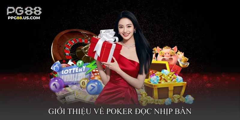 Giới thiệu về Poker đọc nhịp bàn