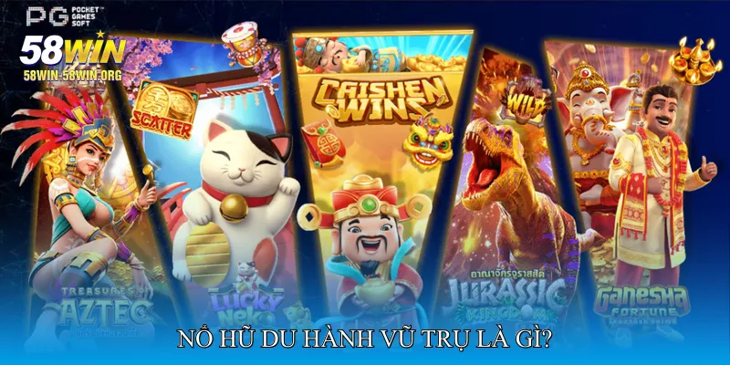 Nổ Hũ Du Hành Vũ Trụ Là Gì?