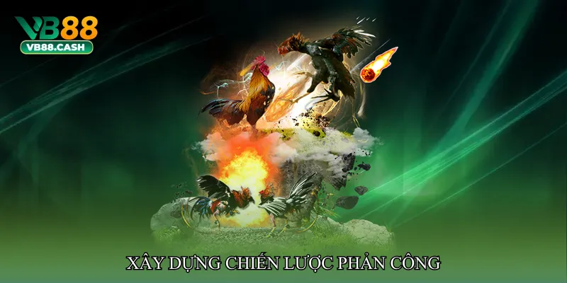 Xây dựng chiến lược phản công