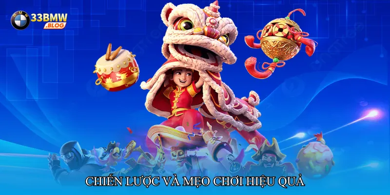 Chiến lược và mẹo chơi hiệu quả