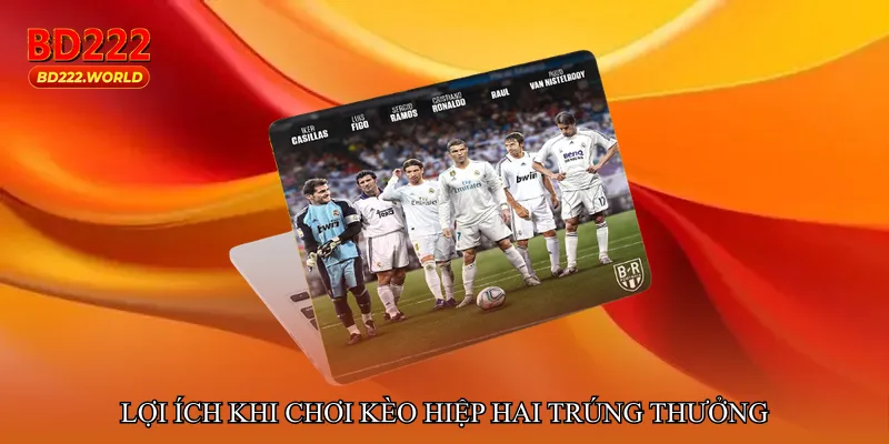 Lợi ích khi chơi Kèo hiệp hai trúng thưởng