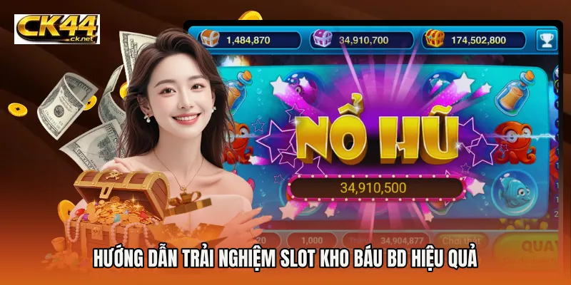 Hướng dẫn trải nghiệm Slot Kho Báu BD hiệu quả